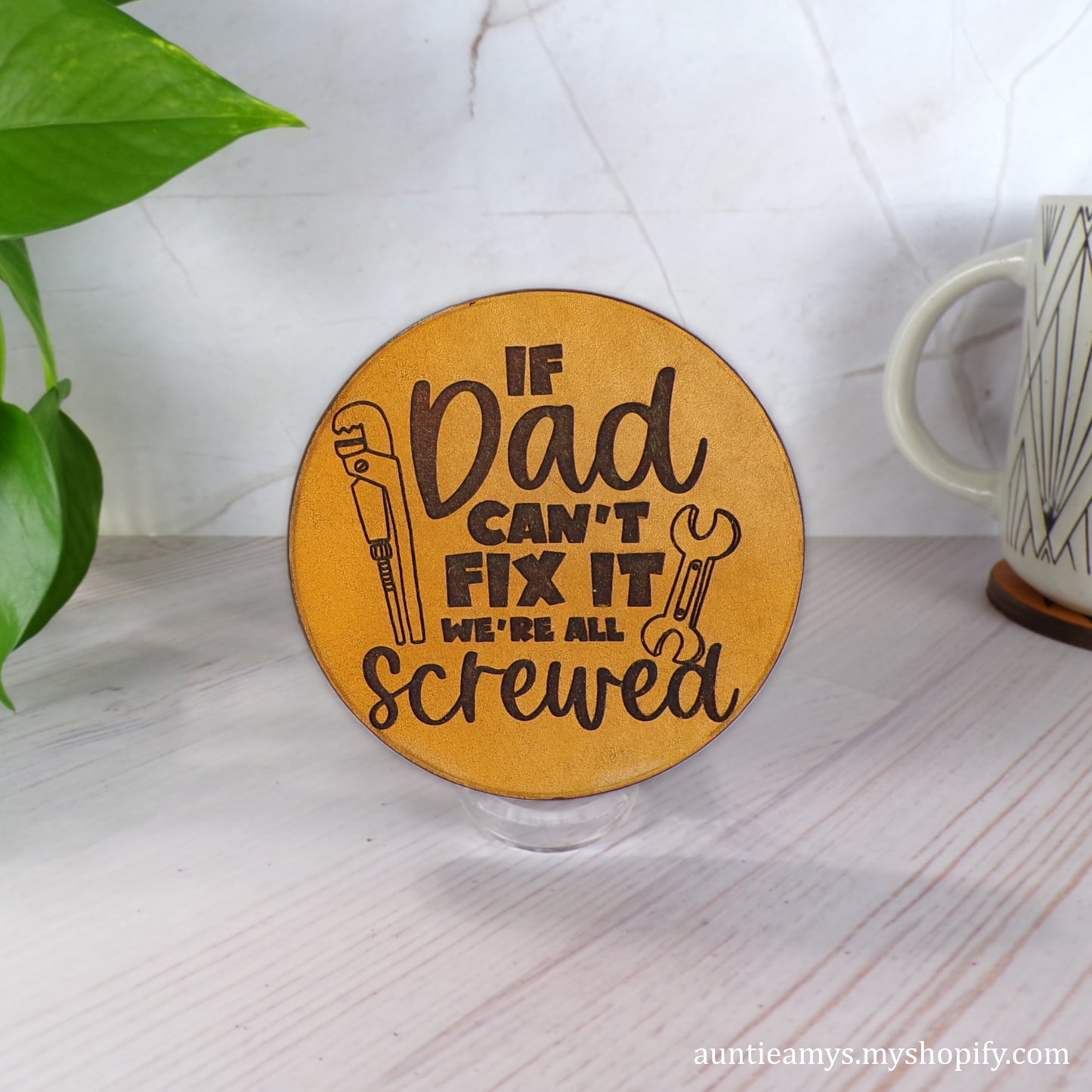 If Dad Can't Fix It We're Screwed - Leather Coaster