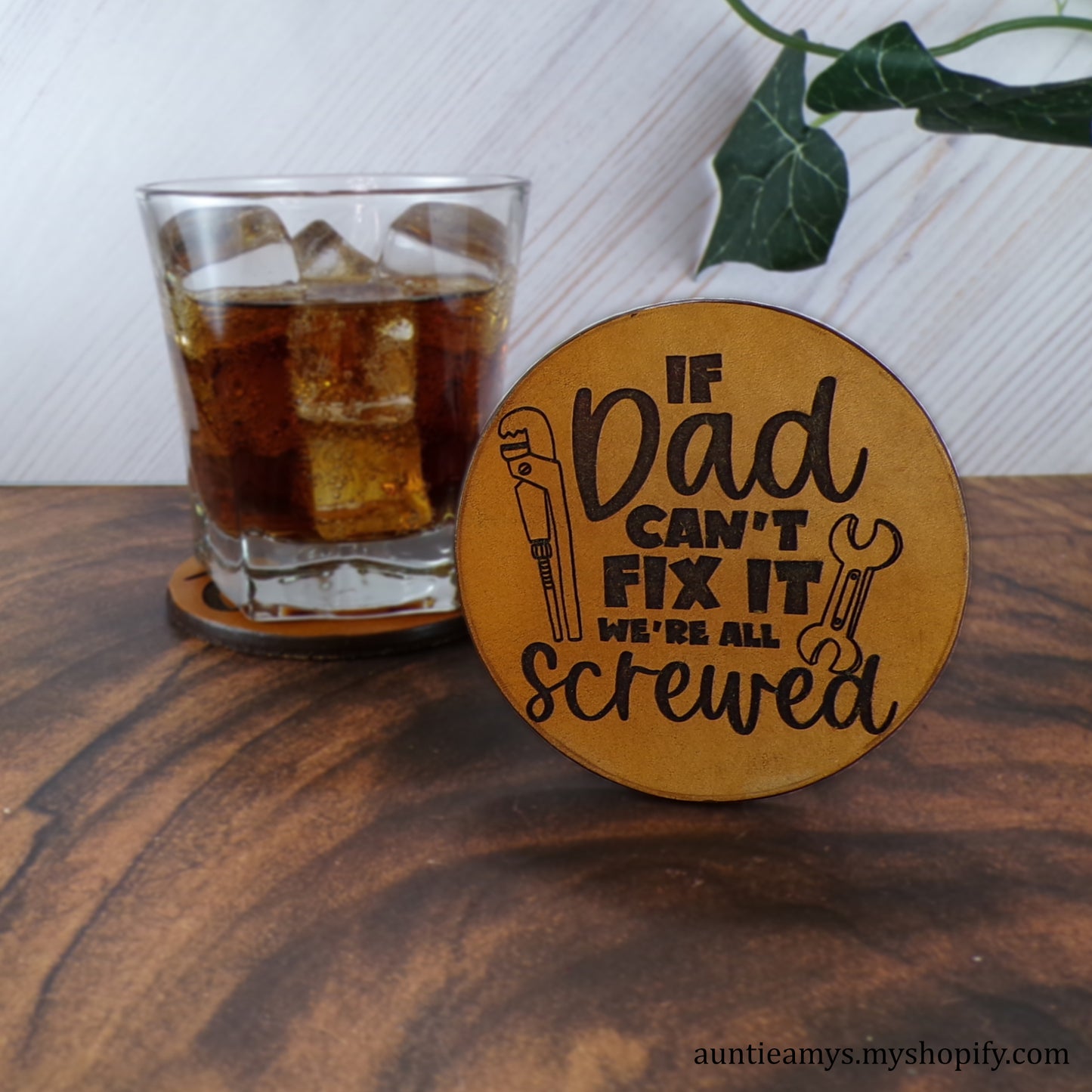 If Dad Can't Fix It We're Screwed - Leather Coaster