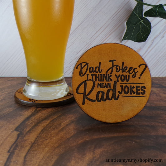 Dad Jokes? I Think You Mean RAD Jokes - Leather Coaster