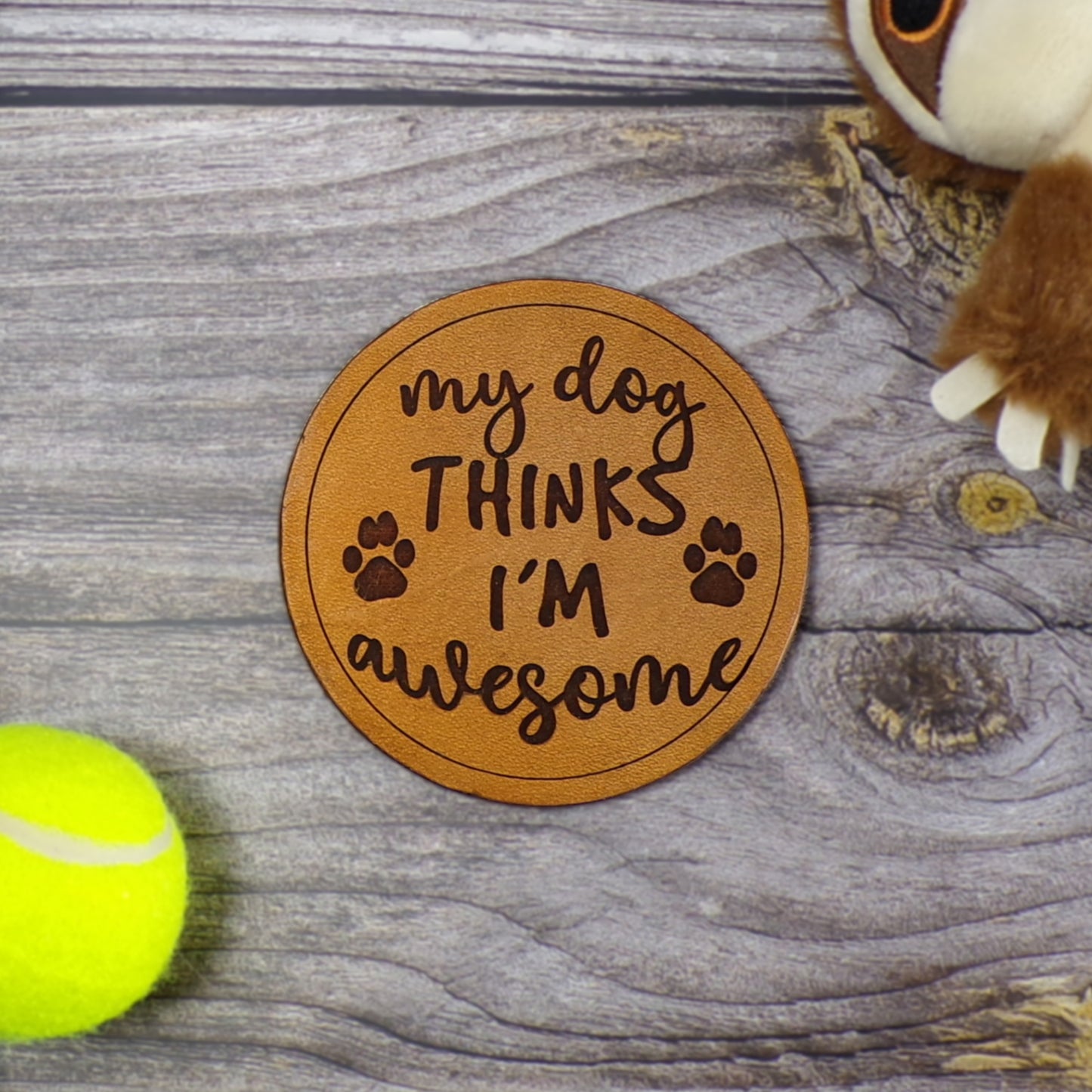 My Dog Thinks I'm Awesome - Leather Coaster