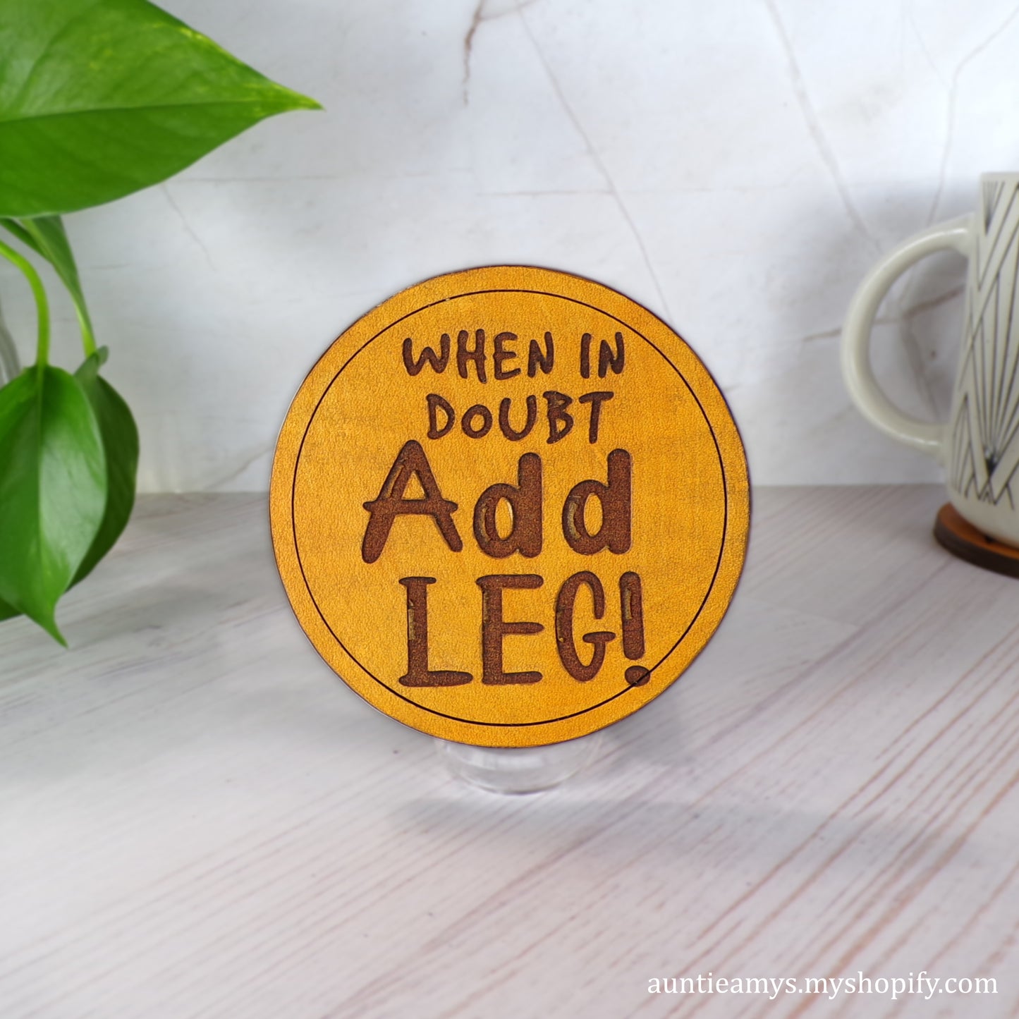 When In Doubt Add Leg - Leather Coaster