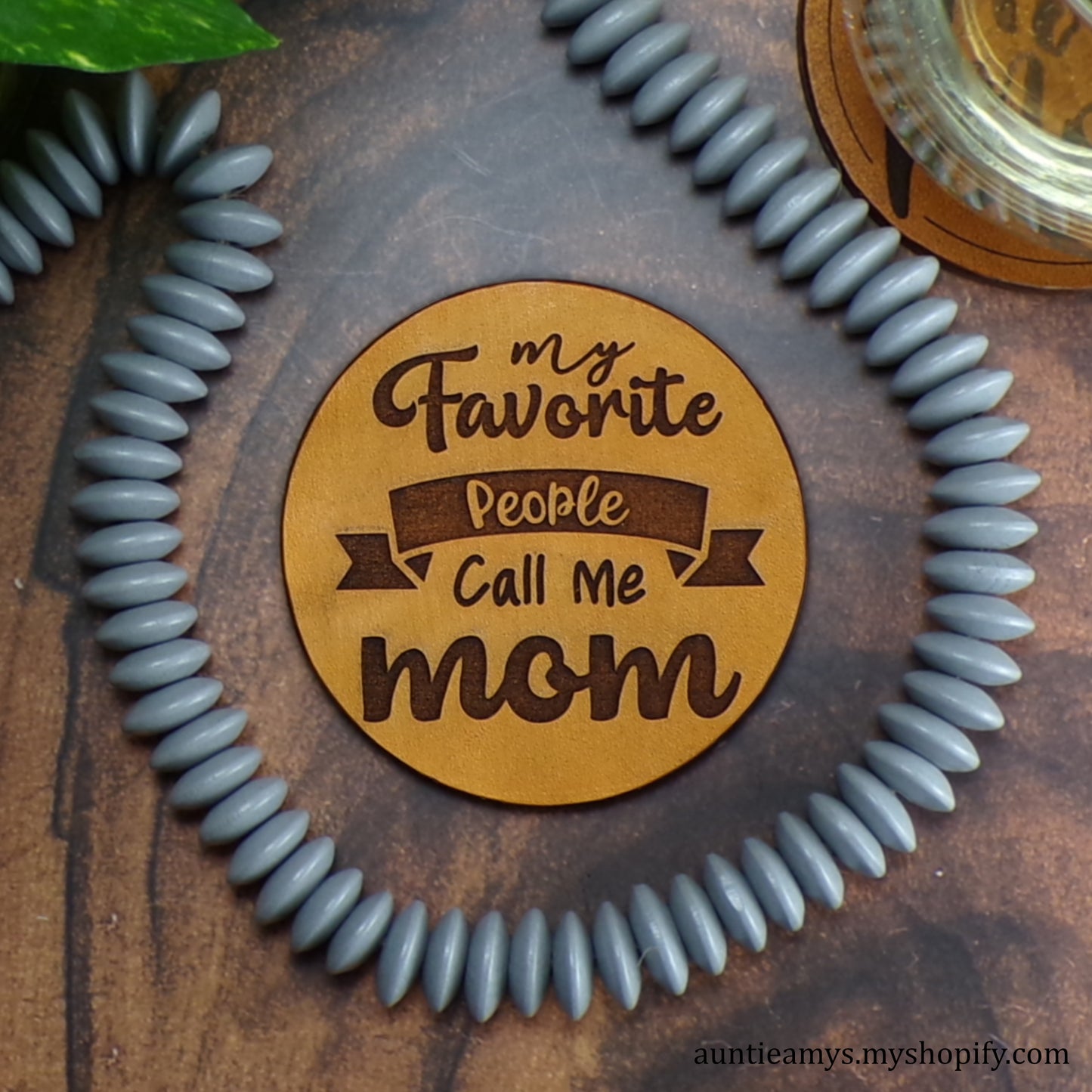 My Favorite People Call Me Mom - Leather Coaster