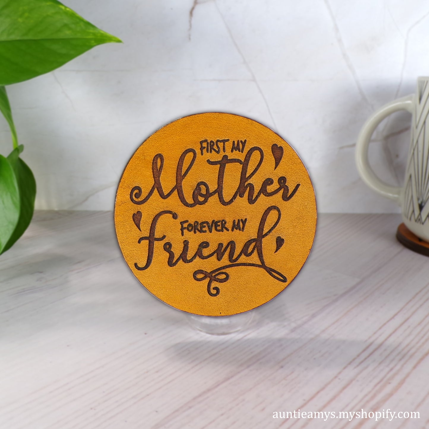 First My Mother, Forever My Friend - Leather Coaster