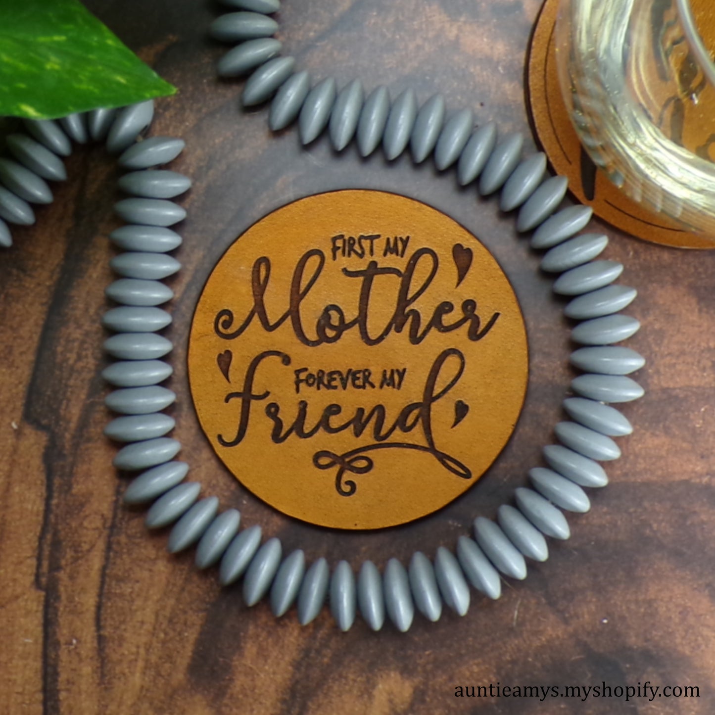 First My Mother, Forever My Friend - Leather Coaster