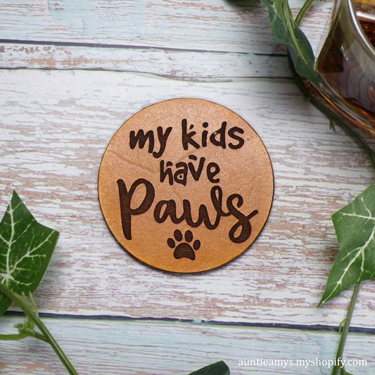 My Kids Have Paws - Leather Coaster