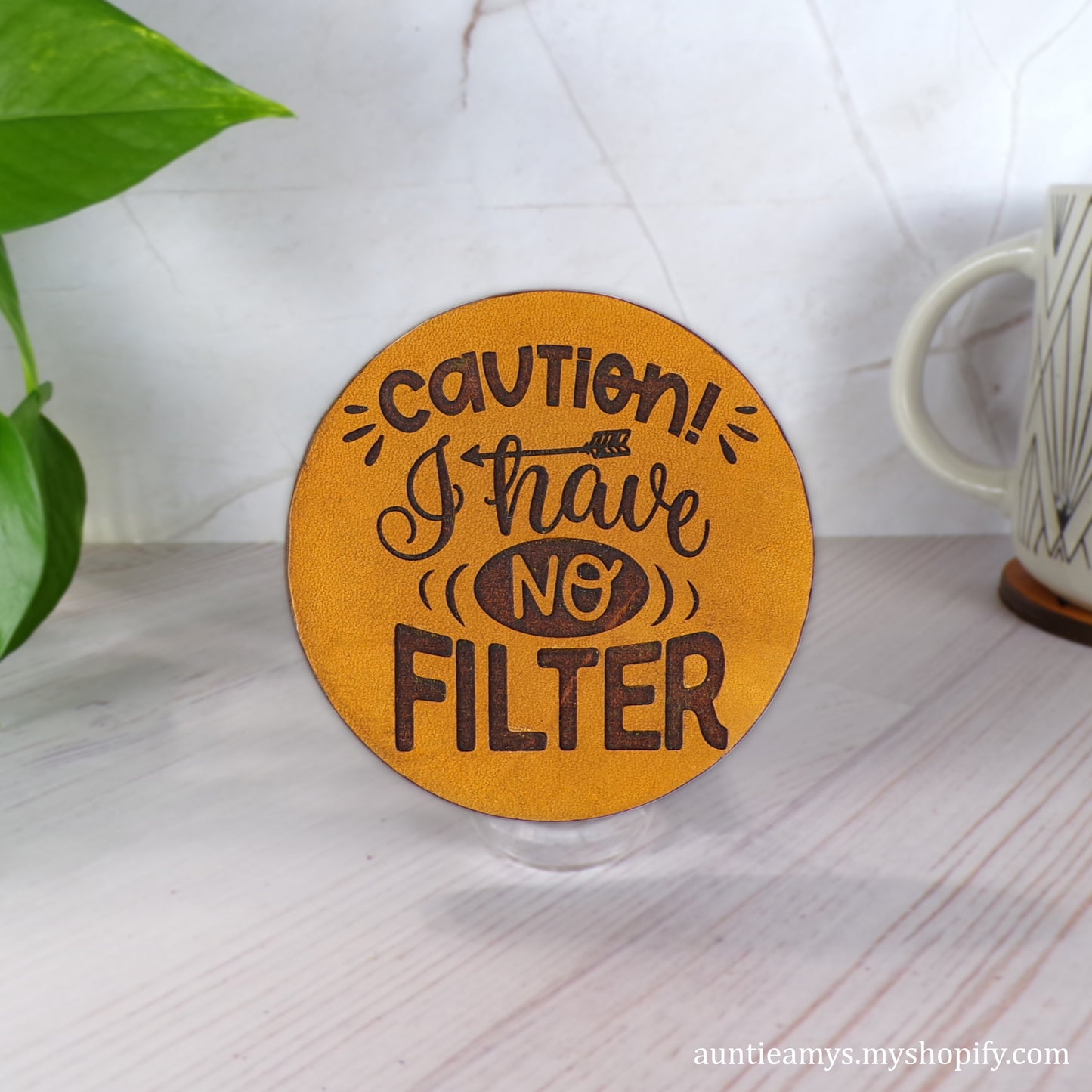 Caution I Have No Filter - Leather Coaster