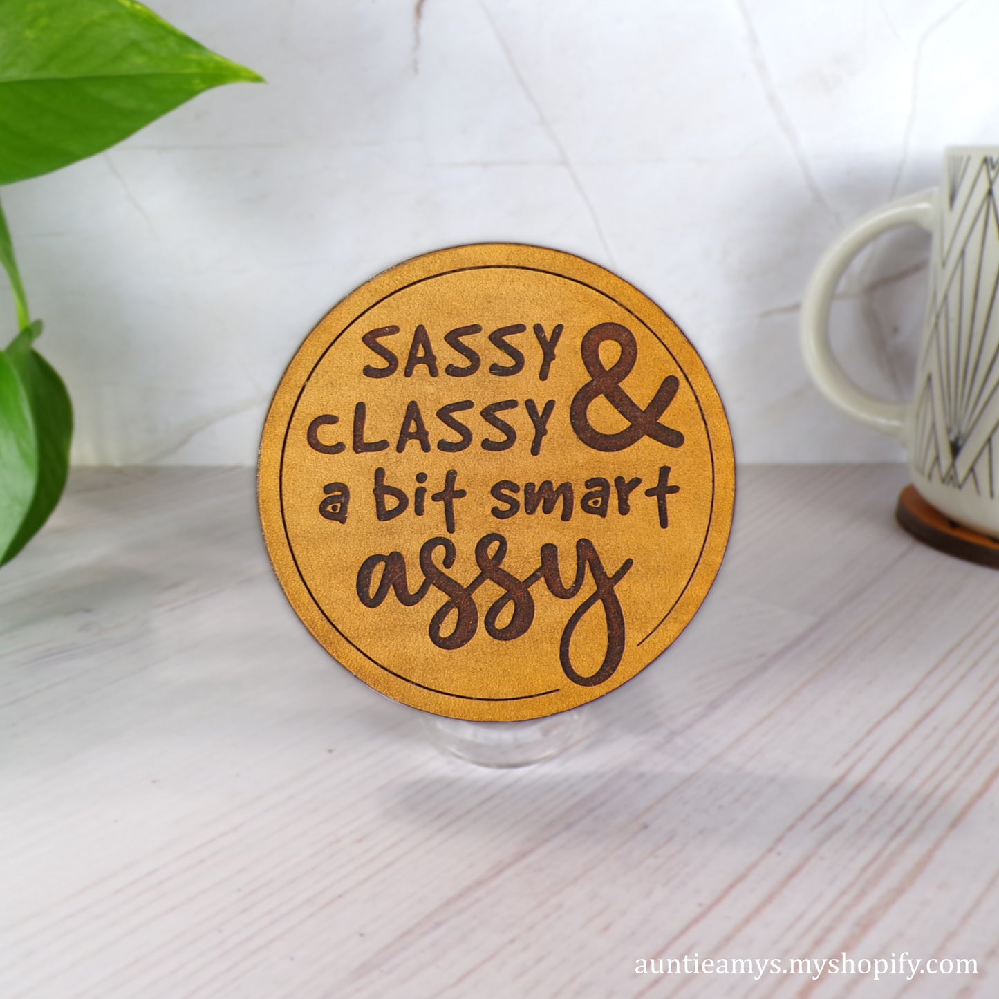 Sassy Classy & A Bit Smart Assy - Leather Coaster