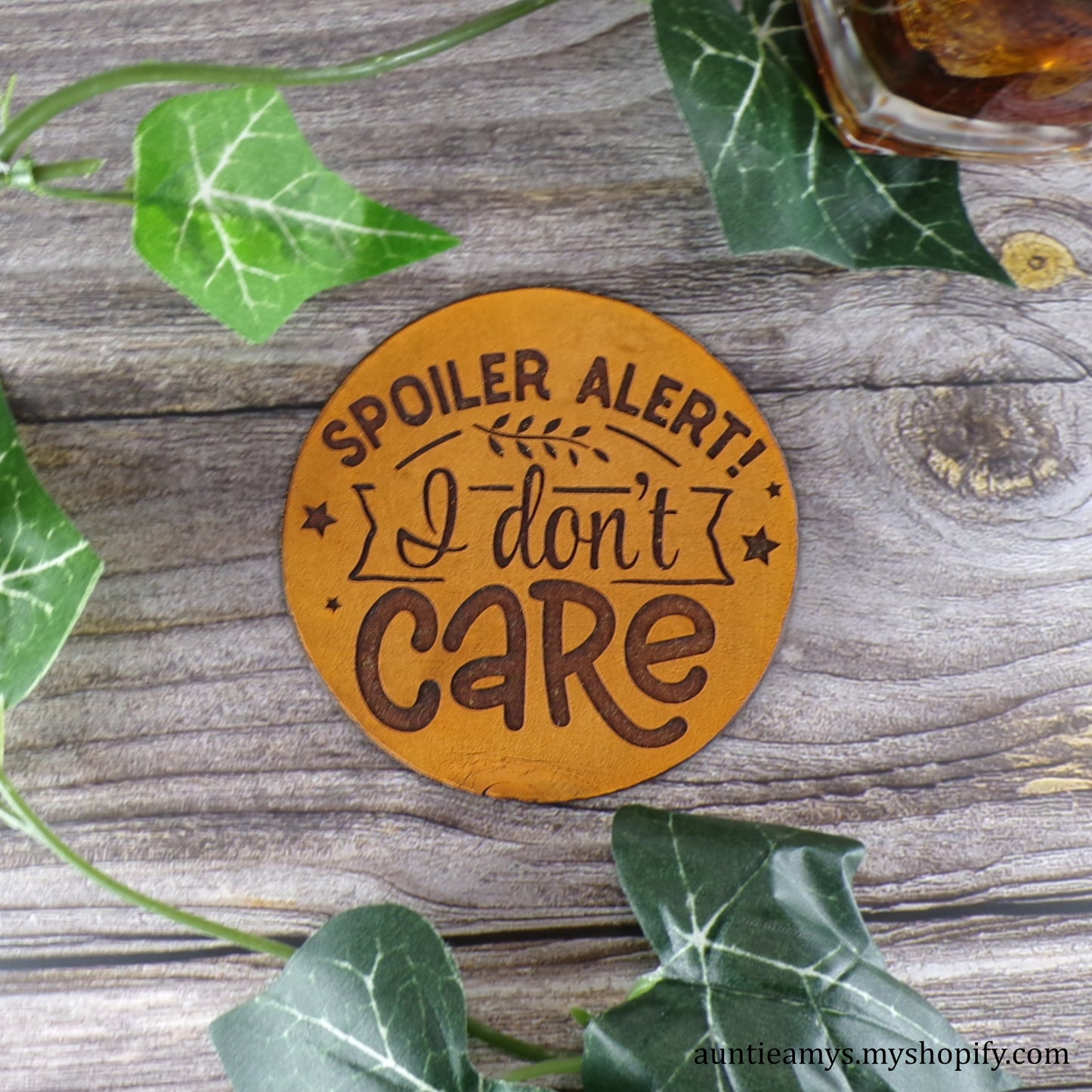 Spoiler Alert! I Don't Care - Leather Coaster