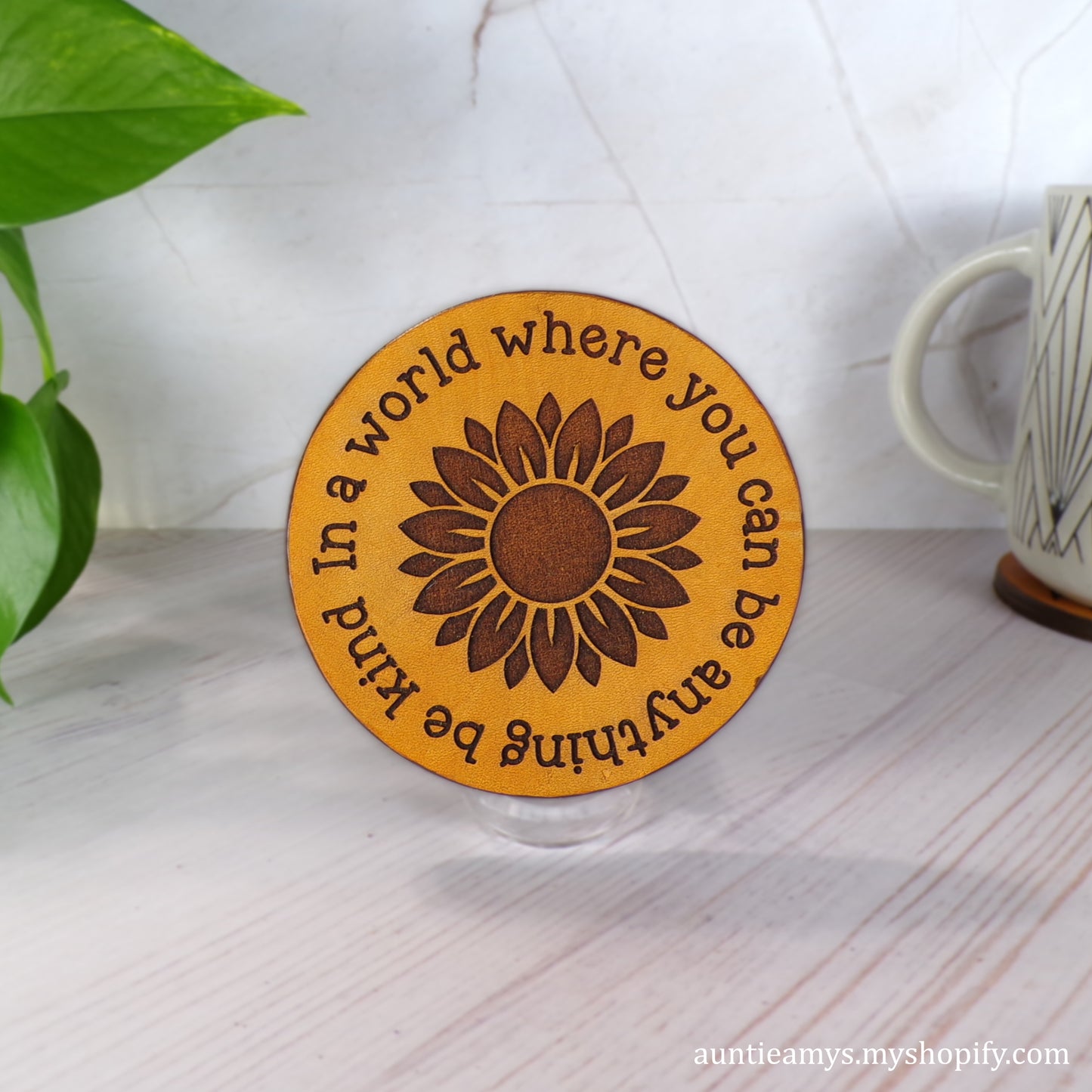 In A World Where You Can Be Anything, Be Kind - Leather Coaster