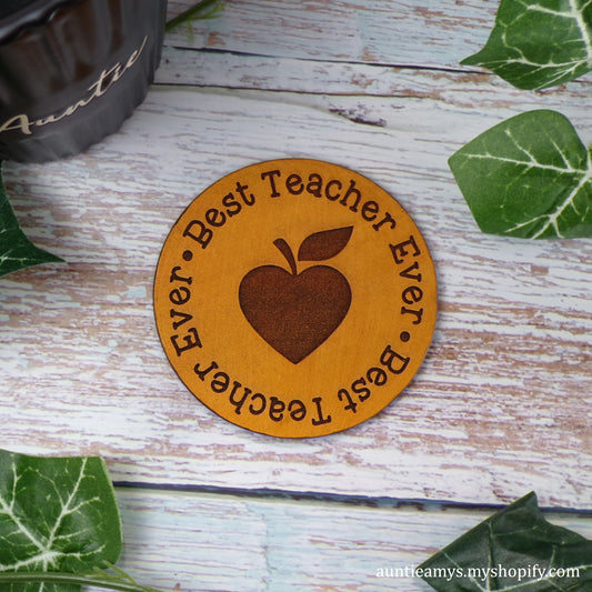 Best Teacher Ever  - Leather Coaster